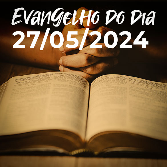 Evangelho do dia 27-05-2024 | Marcos 10, 17-27